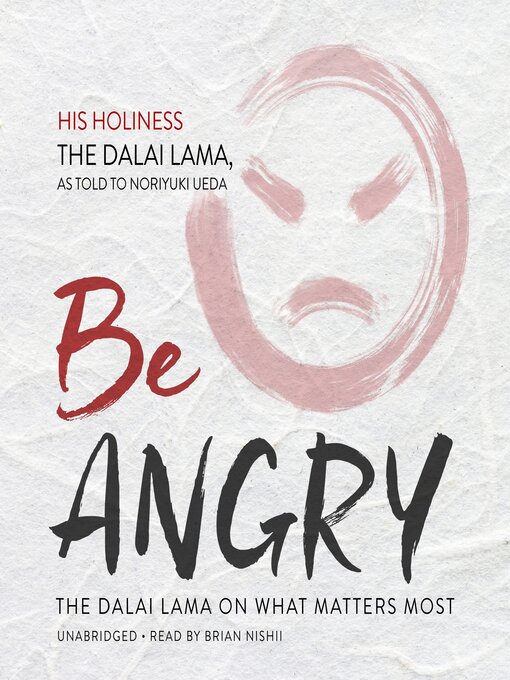 Title details for Be Angry by His Holiness the Dalai Lama - Available